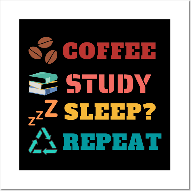 Coffee Study Sleep Repeat Wall Art by Starlight Tales